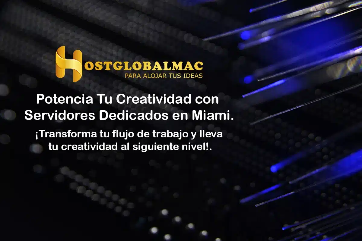Servidores Dedicados en Miami Hostglobalmac
